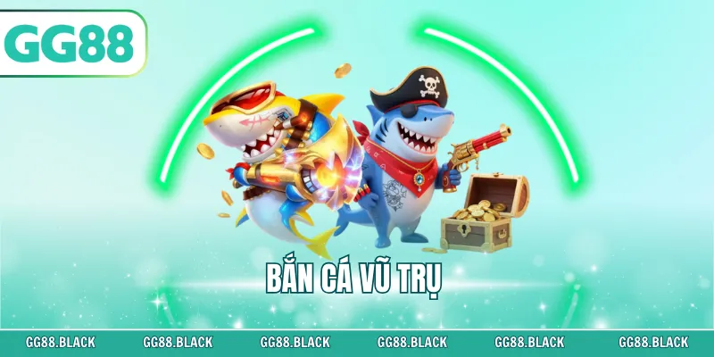 Bắn Cá Vũ Trụ